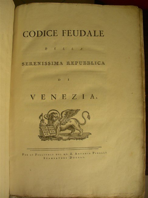 CODICE FEUDALE della Serenissima Repubblica di Venezia.