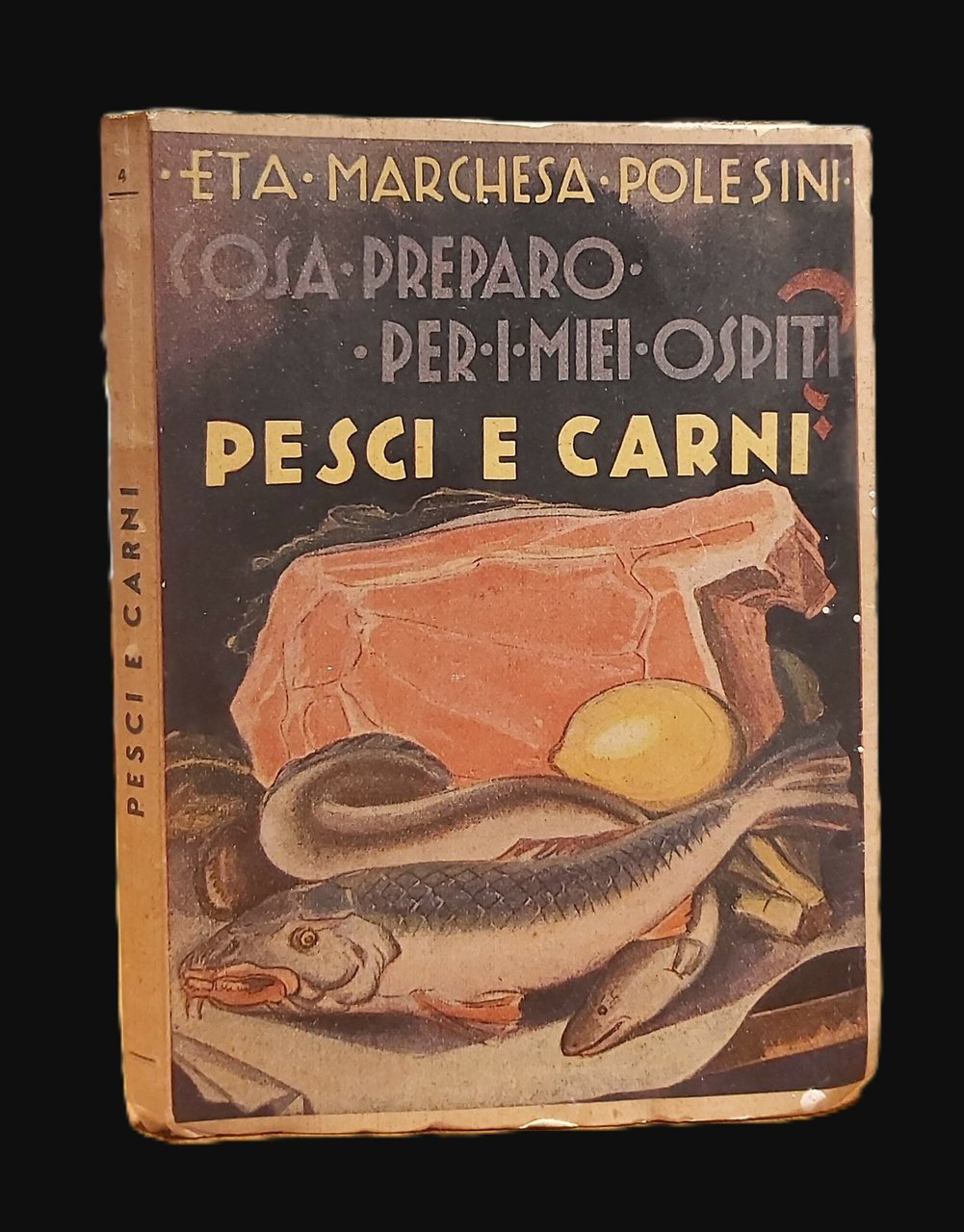 COSA PREPARO PER I MIEI OSPITI? IV. Carni e pesci.