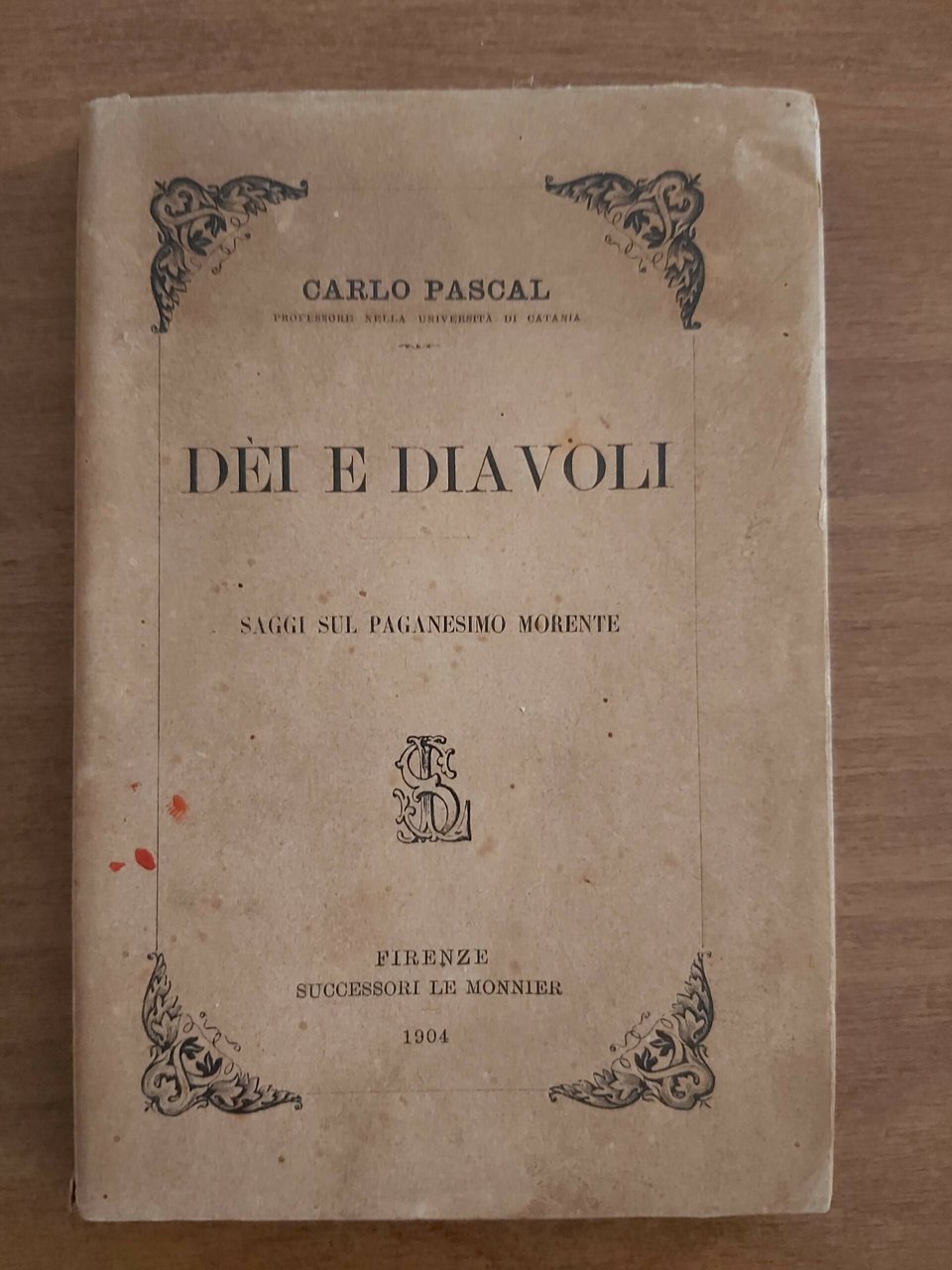 DEI E DIAVOLI. Saggi sul paganesimo morente.