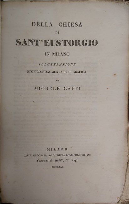 DELLA CHIESA DI SANT’EUSTORGIO in Milano. Illustrazione storico-monumentale-epigrafica.
