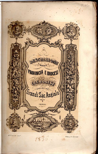 DESCRIZIONE DELLO STATO fisico-politico-statistico-storico-biografico della provincia e Diocesi di Cremona …
