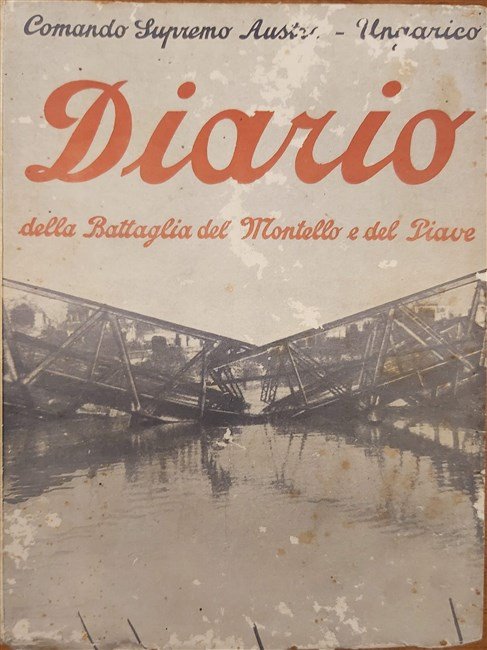DIARIO DELLA BATTAGLIA del Piave e Montello. Relazione del comando …
