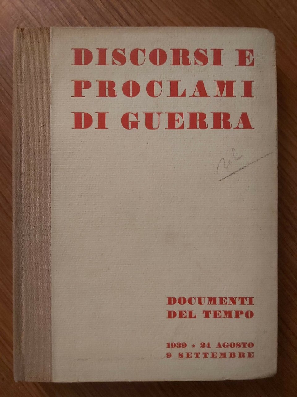 DISCORSI E PROCLAMI DI GUERRA. Documenti del tempo. 24 Agosto …