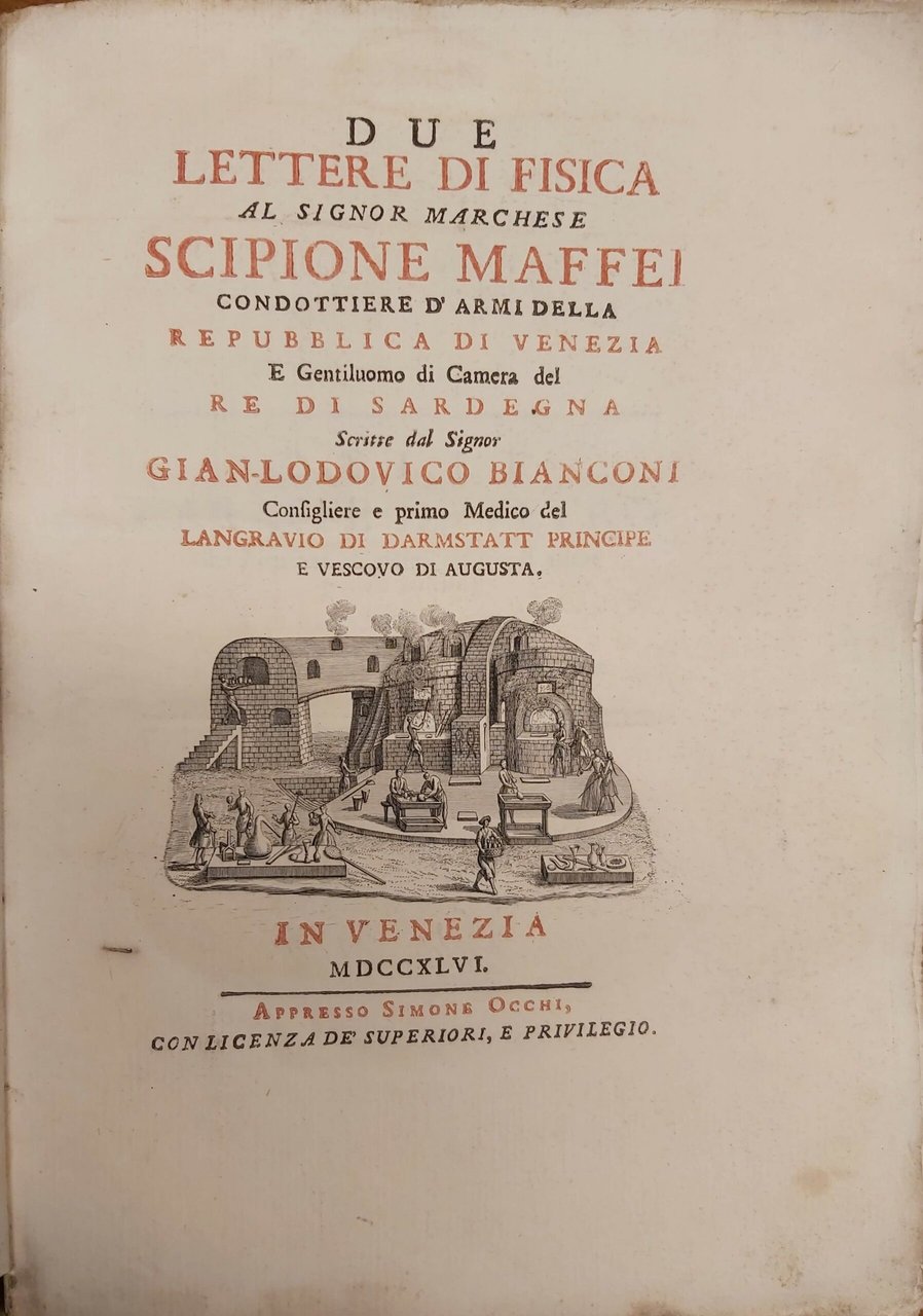 DUE LETTERE DI FISICA al Signor Marchese Scipione Maffei Condottiere …