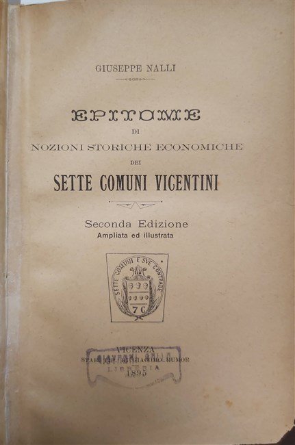 EPITOME di nozioni storiche economiche dei Sette Comuni Vicentini.