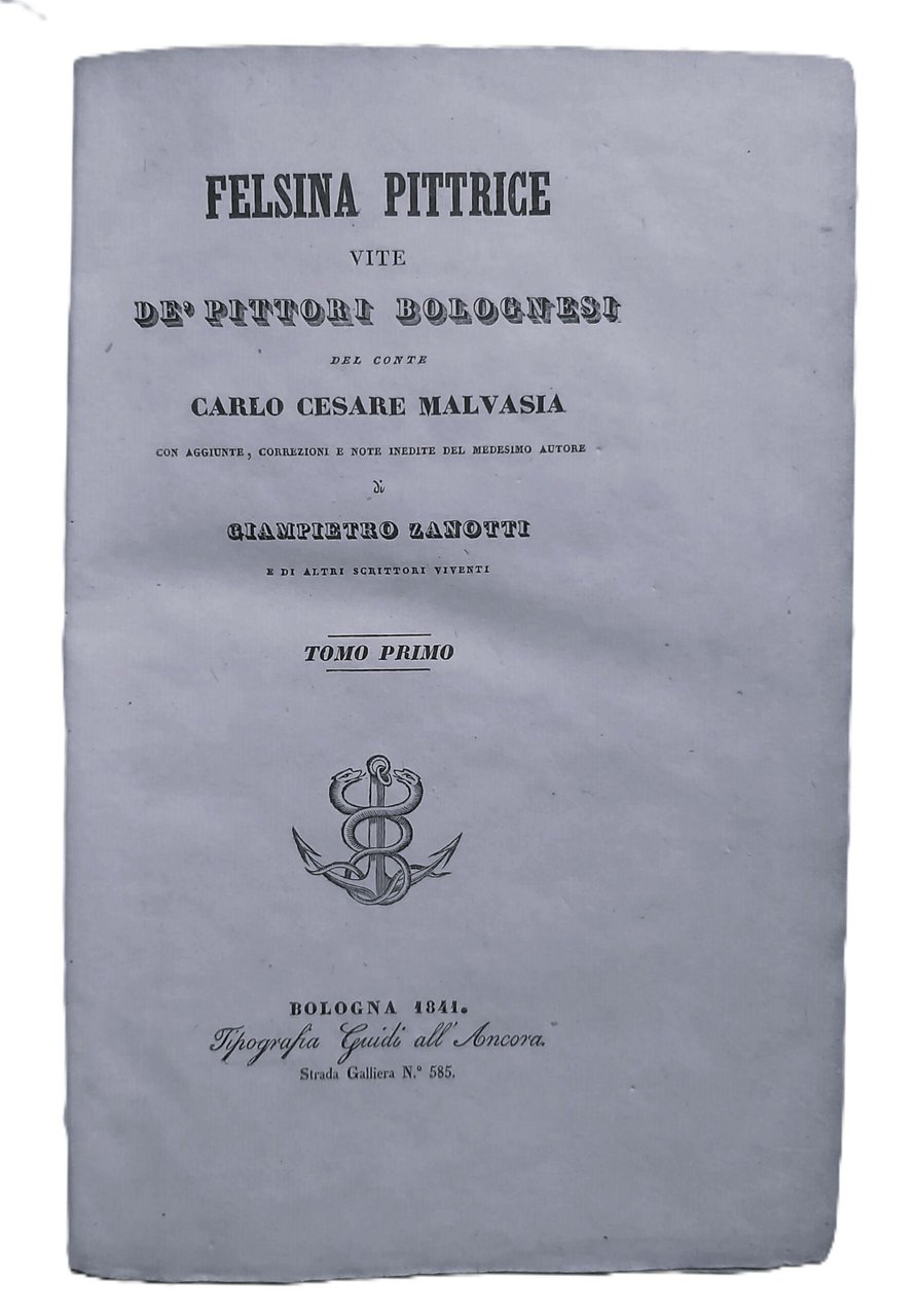 FELSINA PITTRICE. Vite de' pittori bolognesi del Conte. Con aggiunte …