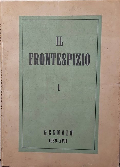 FRONTESPIZIO (Il). Rivista mensile illustrata, edita a Firenze da Vallecchi.