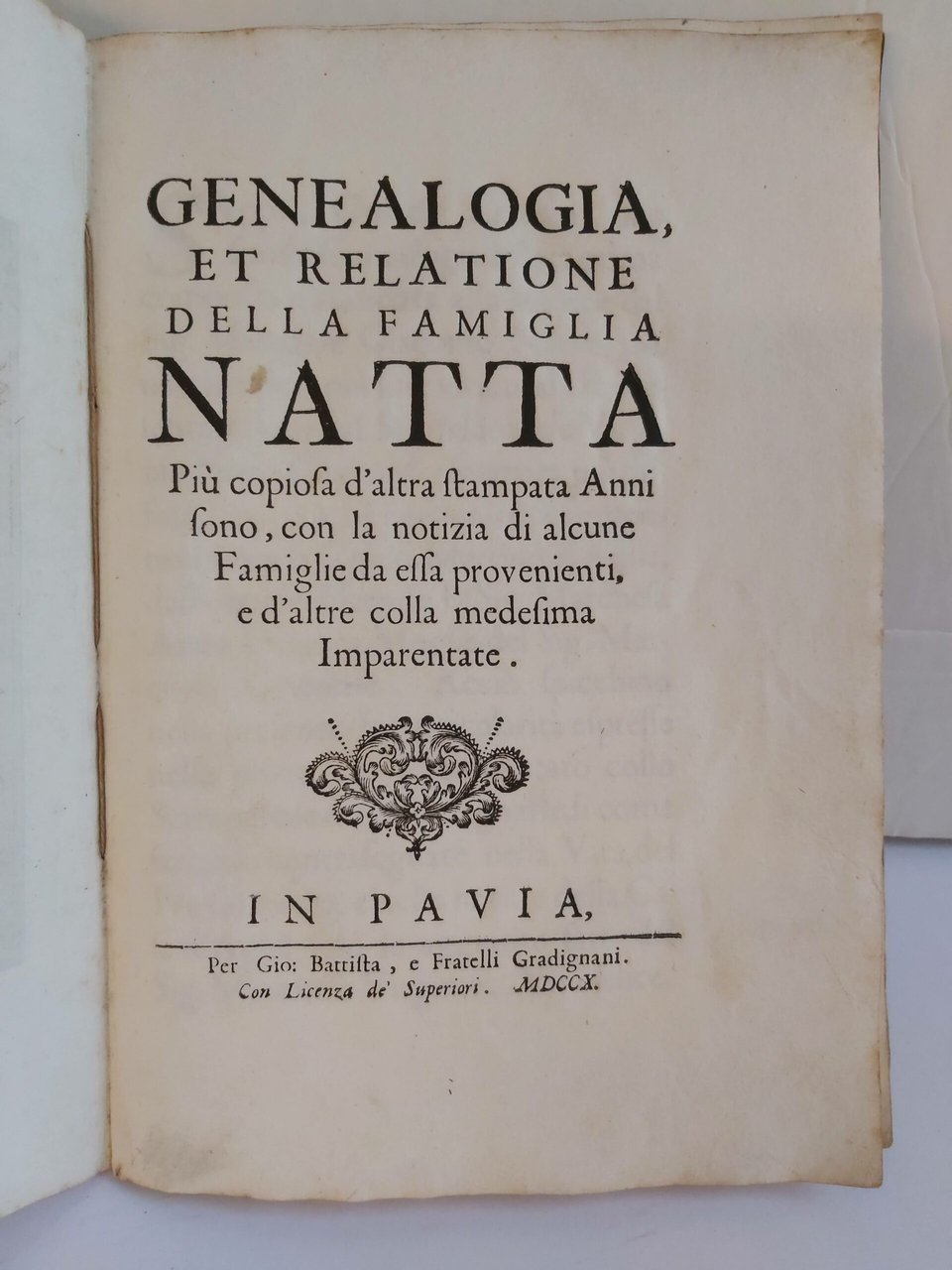 GENEALOGIA ET RELATIONE DELLA FAMIGLIA NATTA più copiosa d'altra stampata …