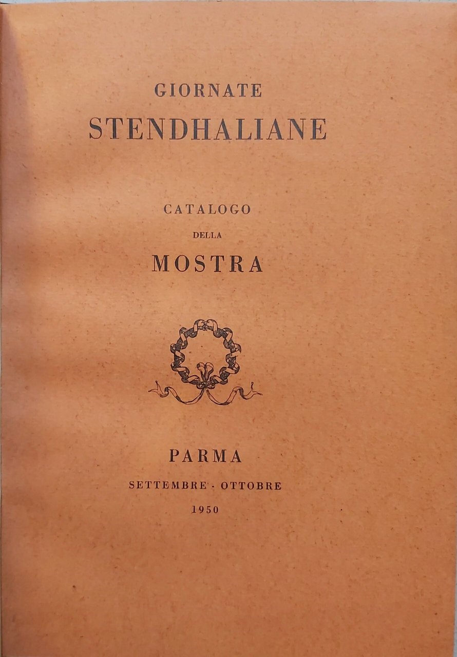 GIORNATE STENDHALIANE. Catalogo della mostra. Parma 1950.