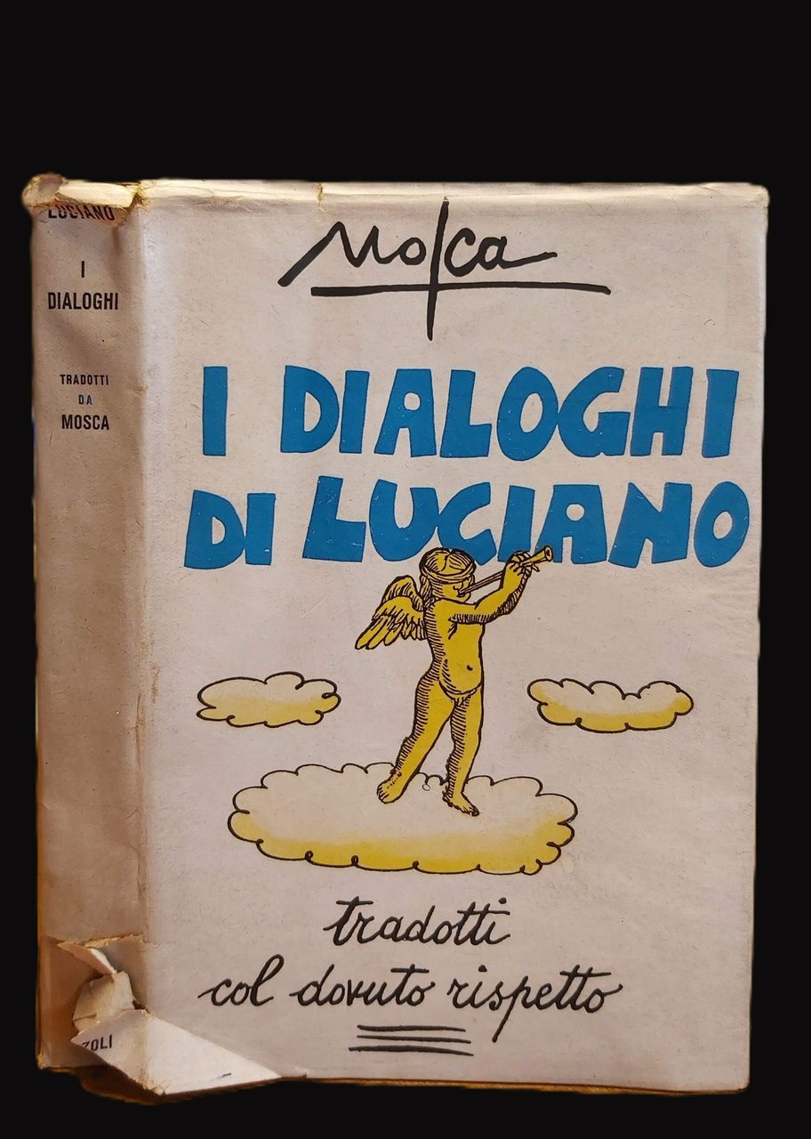 I DIALOGHI DI LUCIANO tradotti da Mosca col dovuto rispetto.