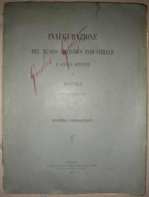 INAUGURAZIONE del Museo Artistico industriale e scuole officine di Napoli …