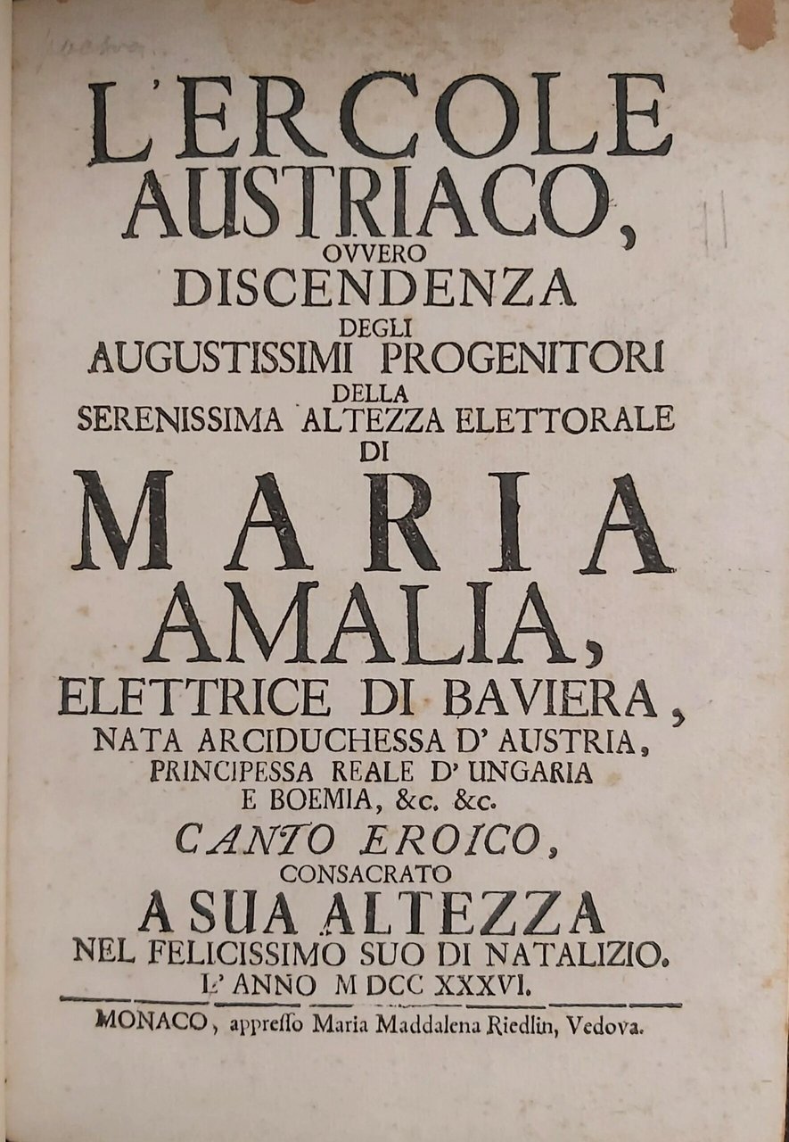 L’ERCOLE AUSTRIACO ovvero discendenza degli Augustissimi progenitori della Serenissima Altezza …