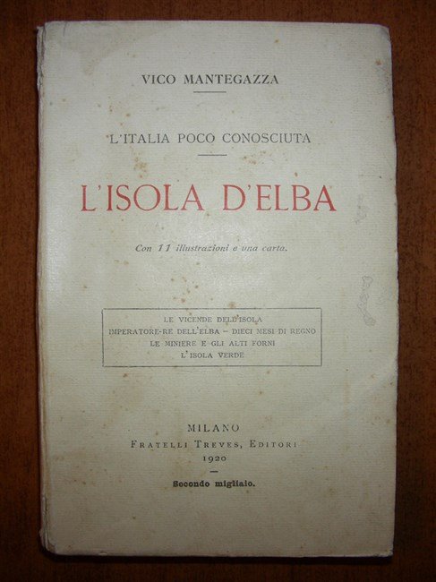 L’ISOLA D’ELBA. L’Italia poco conosciuta. Le vicende dell’isola, Imperatore-Re dell’Elba, …