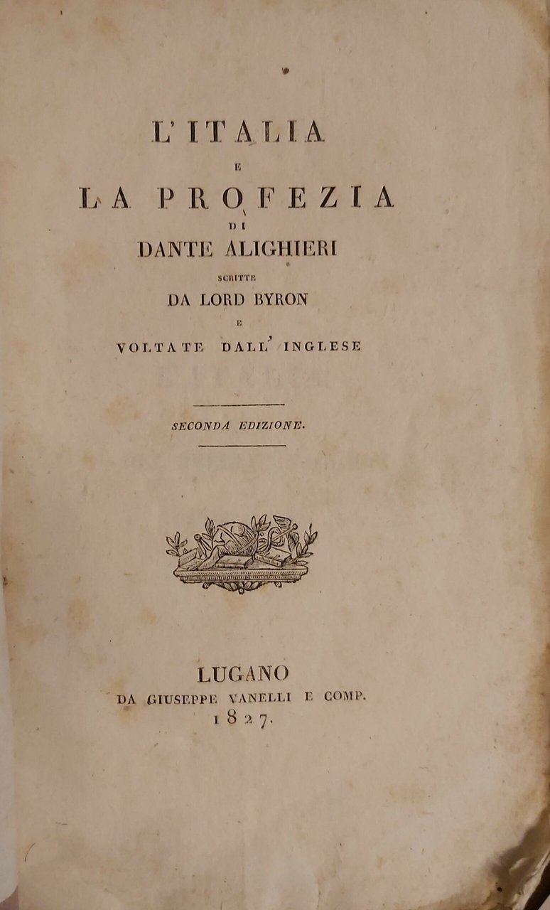 L'ITALIA E LA PROFEZIA DI DANTE ALIGHIERI scritte da Lord …