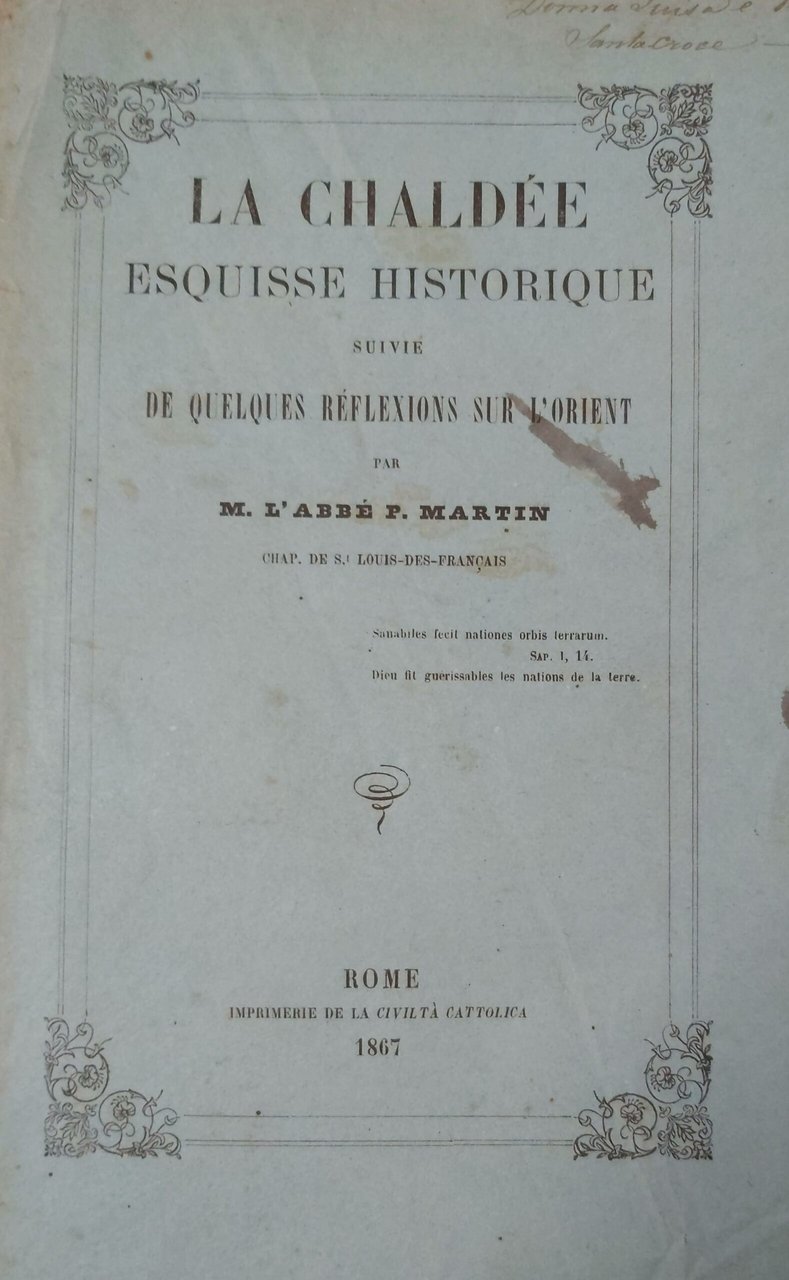 LA CHALDEE. Esquisse historique suivie de quelques reflexions sur l’Orient.