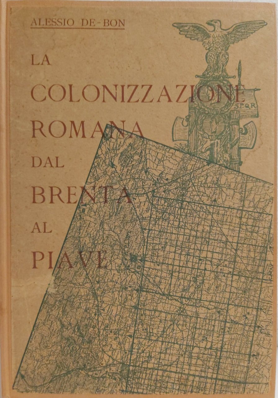 LA COLONIZZAZIONE ROMANA dal Brenta al Piave.