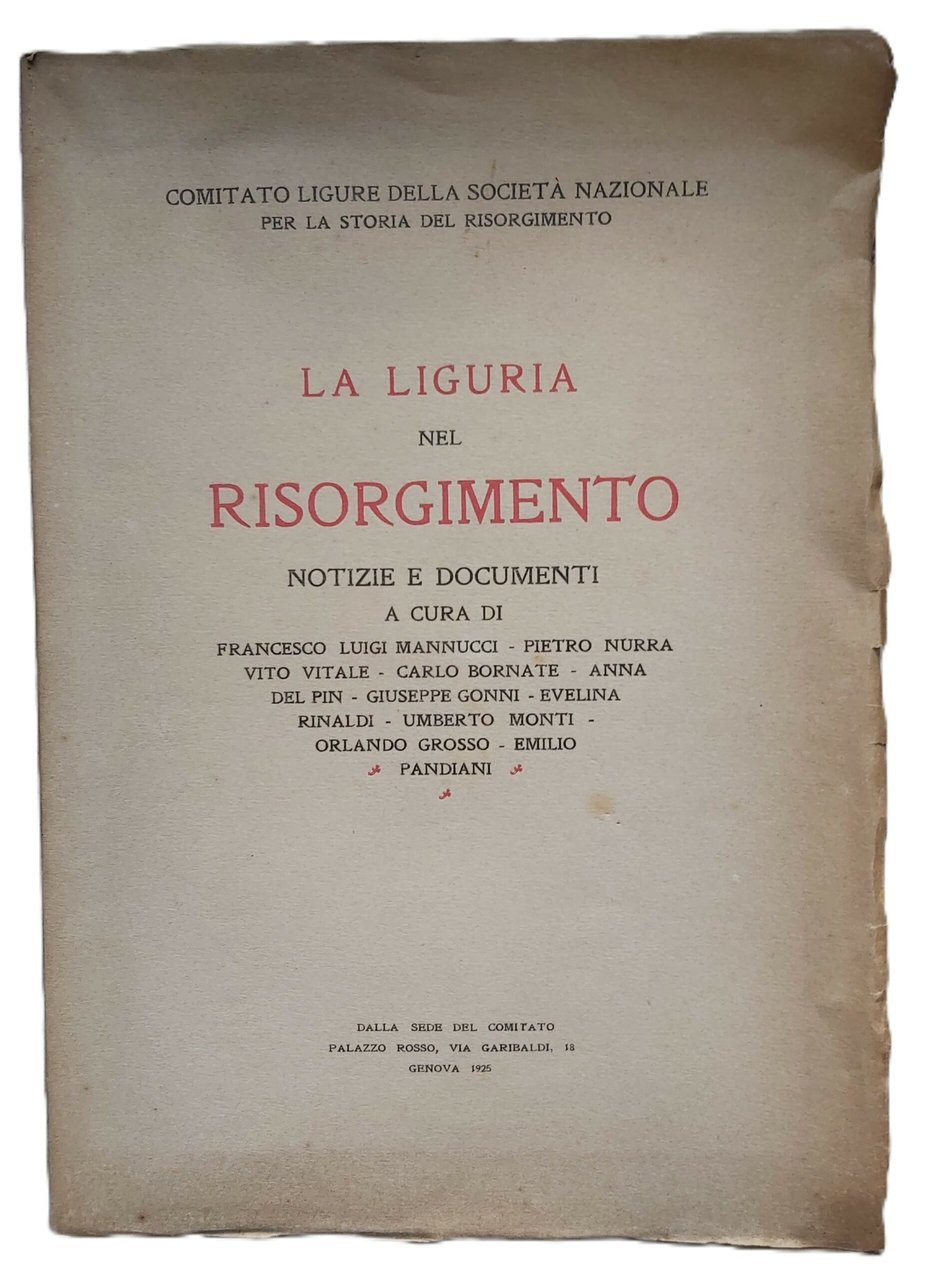 LA LIGURIA NEL RISORGIMENTO. Notizie e documenti.