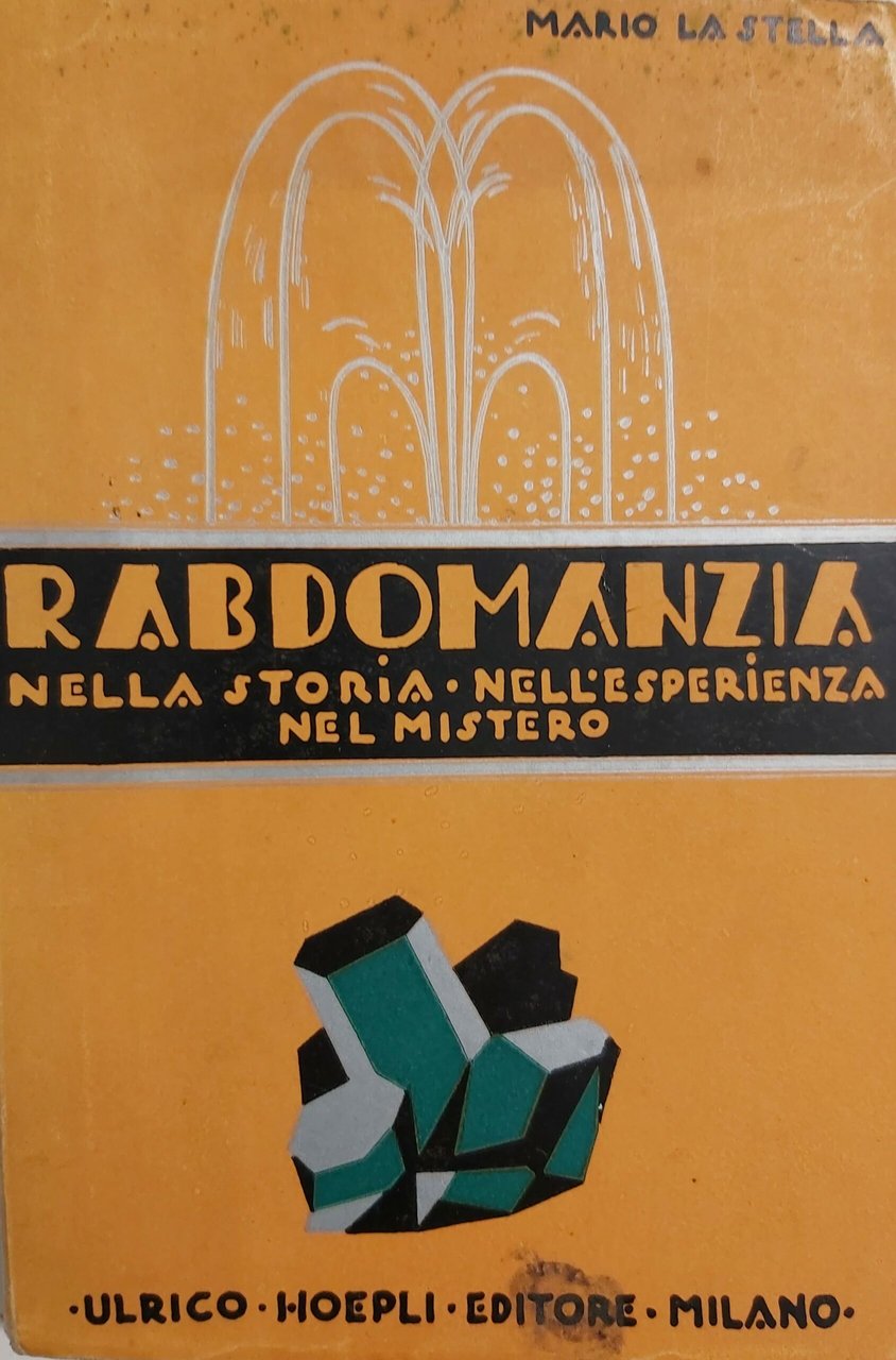 LA RABDOMANZIA. Nella storia, nell’esperienza, nel mistero.
