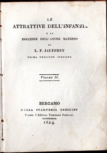 LE ATTRATTIVE DELL’INFANZIA e le dolcezze dell’amore materno di. Prima …