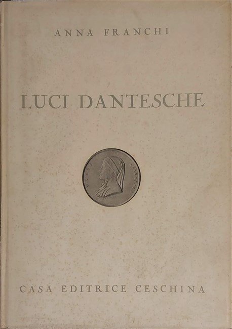 LUCI DANTESCHE. Con prefazione di Alfredo Galletti.