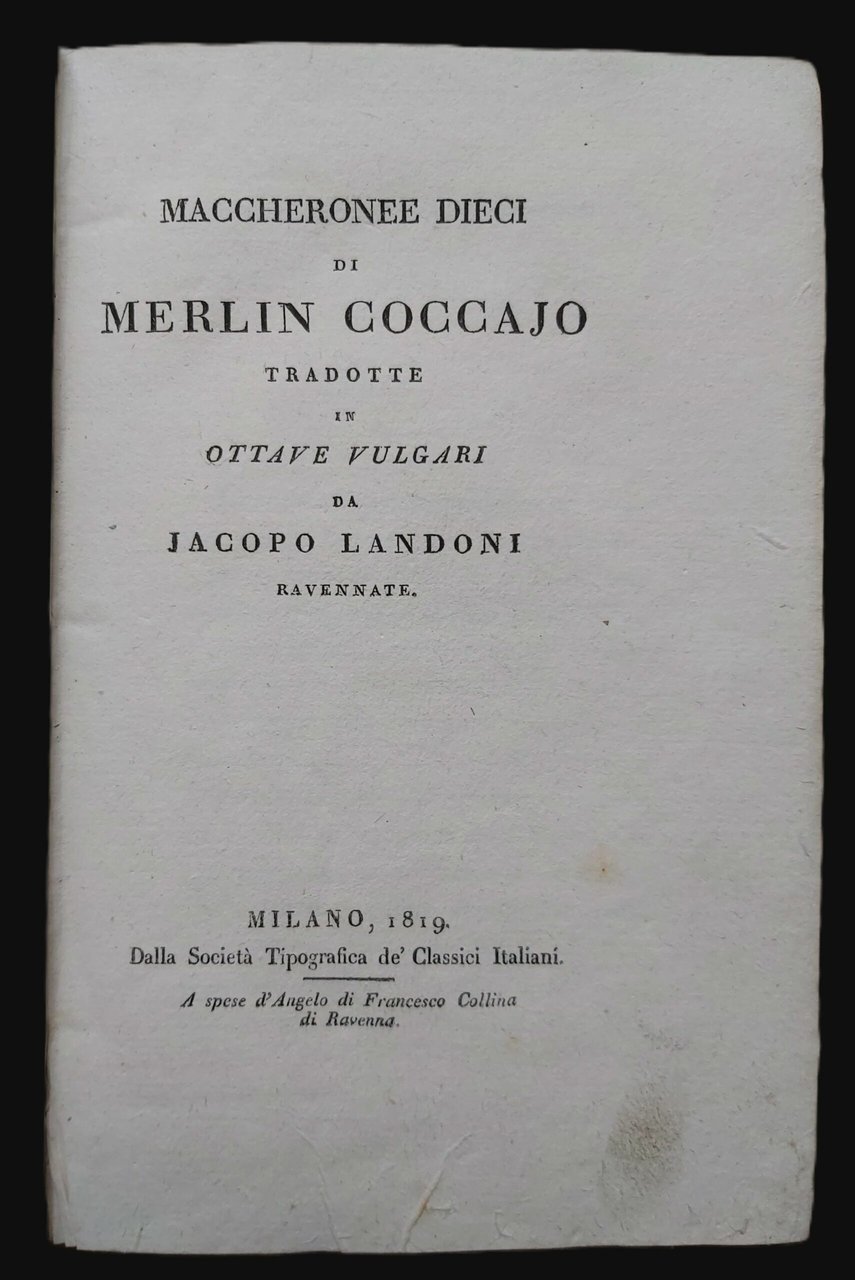 MACCHERONEE DIECI di Merlin Coccajo tradotte in ottave vulgari da …