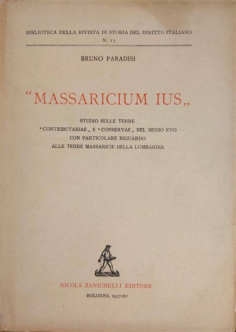 “MASSARICIUM IUS”. Studio sulle terre “contributariae” e “conservae” nel Medioevo …