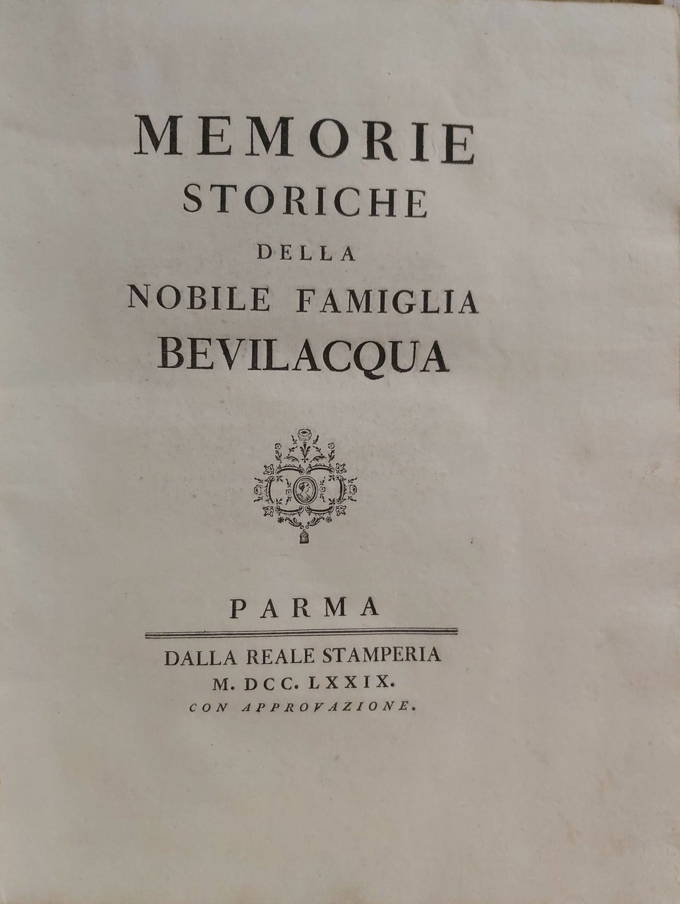 MEMORIE STORICHE della nobile famiglia Bevilacqua.