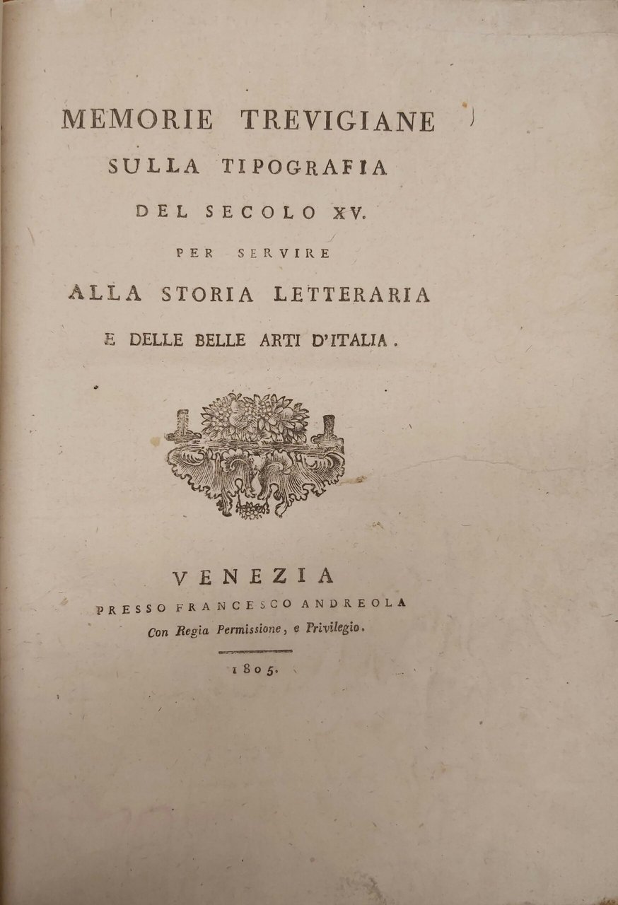 MEMORIE TREVIGIANE SULLA TIPOGRAFIA del secolo XV per servire alla …