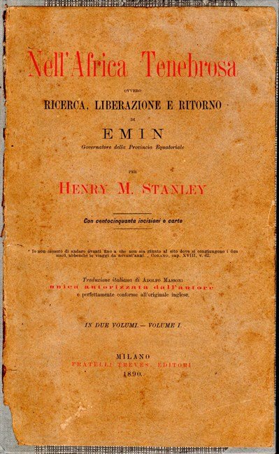 NELL'AFRICA TENEBROSA ovvero ricerca, liberazione e ritorno di Emin Governatore …