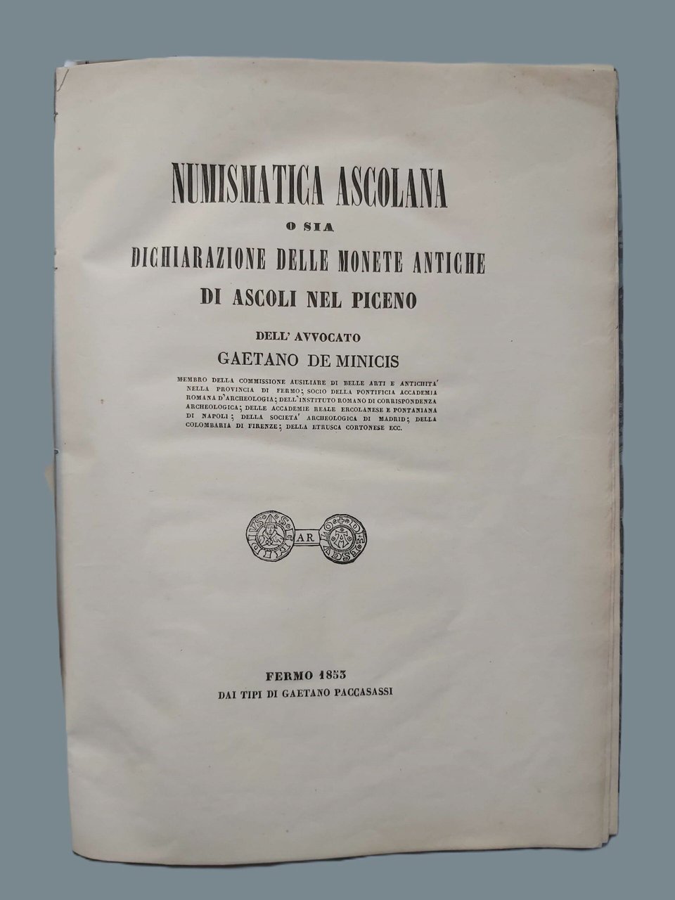 NUMISMATICA ASCOLANA o sia Dichiarazione delle monete antiche di Ascoli …