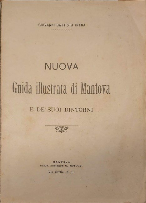 NUOVA GUIDA ILLUSTRATA di Mantova e de’ suoi dintorni.