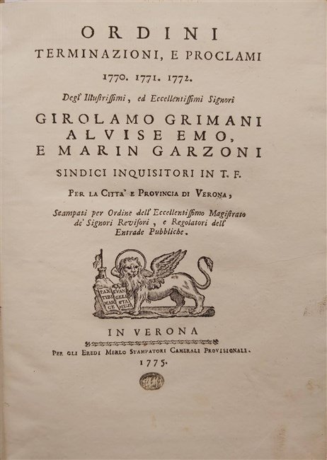 ORDINI TERMINAZIONI E PROCLAMI 1770. 1771. 1772. degl'Illustrissimi ed Eccellentissimi …