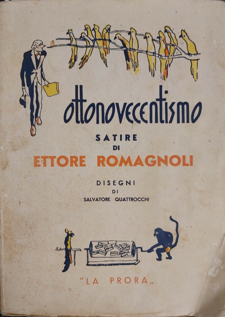 OTTONOVECENTISMO. Satire di. Disegni di Salvatore Quattrocchi.