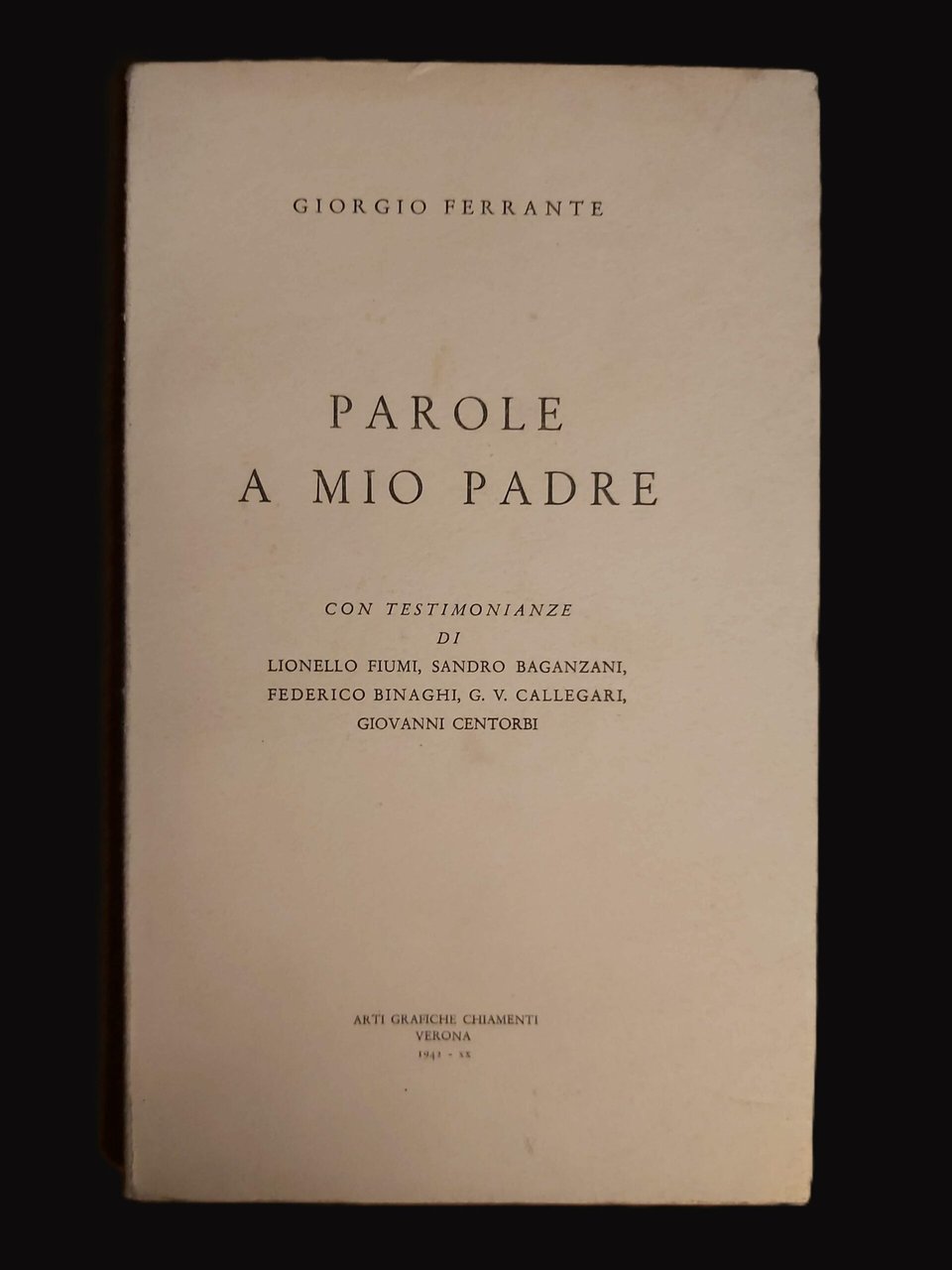 PAROLE A MIO PADRE. Con testimonianze di Lionello Fiumi, Sandro …