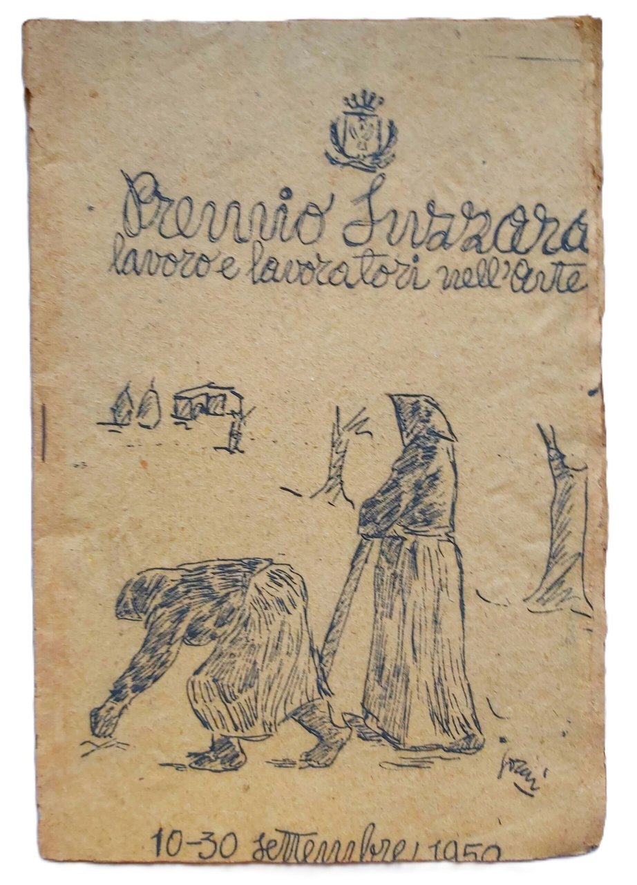 PREMIO SUZZARA. Lavoro e lavoratori nell'arte. 10-30 Settembre 1950.