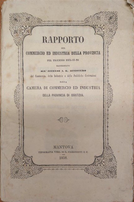 RAPPORTO sul commercio ed industria della provincia pel triennio 1854-55-56 …