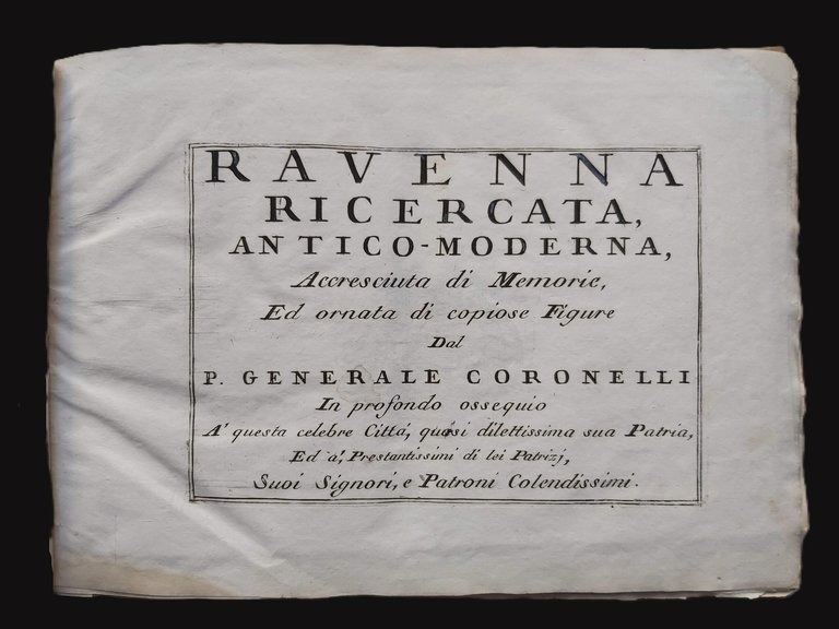 RAVENNA RICERCATA antico-moderna, accresciuta di memorie, ed ornata di copiose …