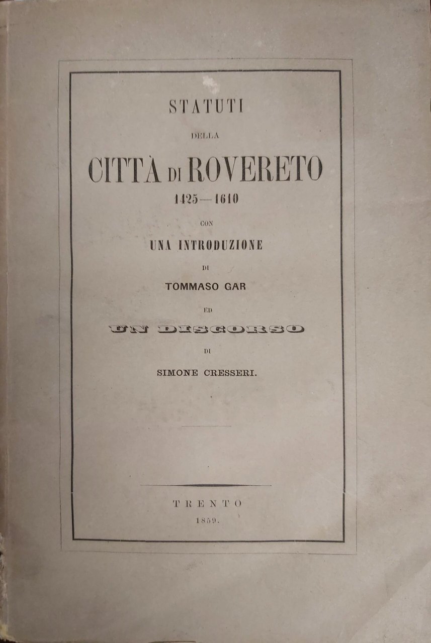 STATUTI della Città di Rovereto 1425-1610. Con una introduzione di. …