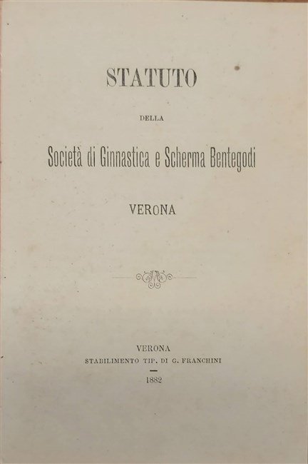 STATUTO DELLA SOCIETA' DI GINNASTICA E SCHERMA BENTEGODI Verona.