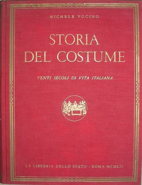 STORIA DEL COSTUME. Venti secoli di vita italiana.