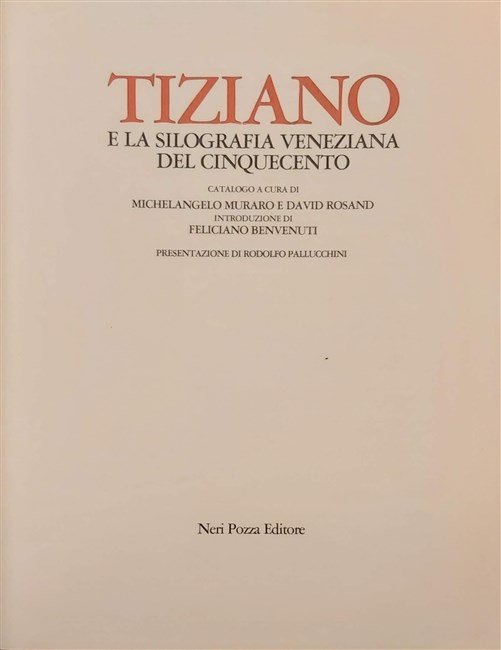 TIZIANO e la silografia veneziana del Cinquecento. Catalogo a cura …