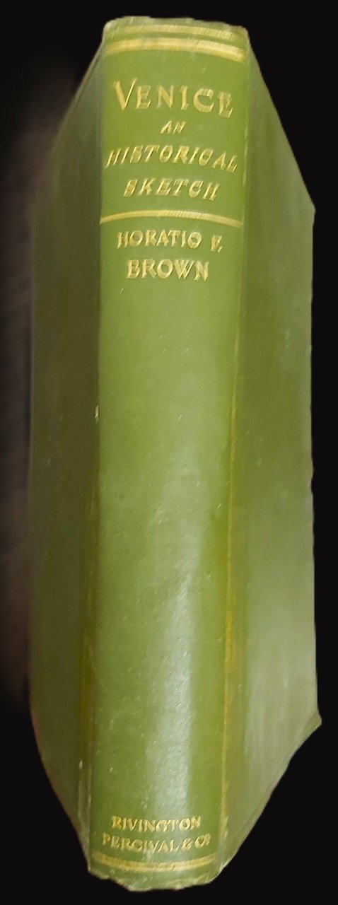 VENICE. An historical sketch of the Republic.