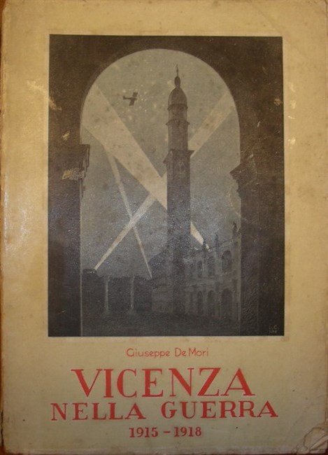 VICENZA nella guerra 1915-1918.