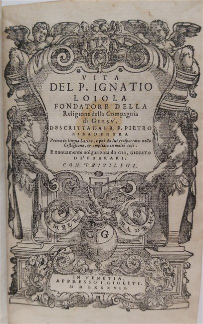 VITA DEL P. IGNATIO LOYOLA fondatore della religione della Compagnia …