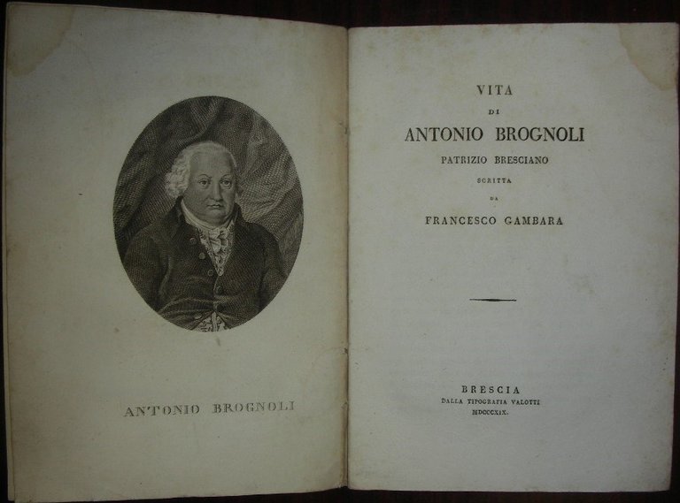 VITA DI ANTONIO BROGNOLI patrizio bresciano scritta da…