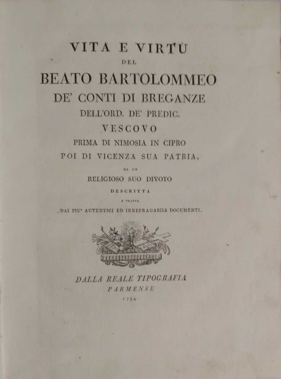 VITA E VIRTU' DEL BEATO BARTOLOMMEO de' Conti di Breganze …