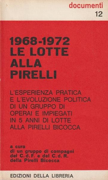 1968-1972. Le lotte alla Pirelli. Lâ€™esperienza pratica e lâ€™evoluzione politica …