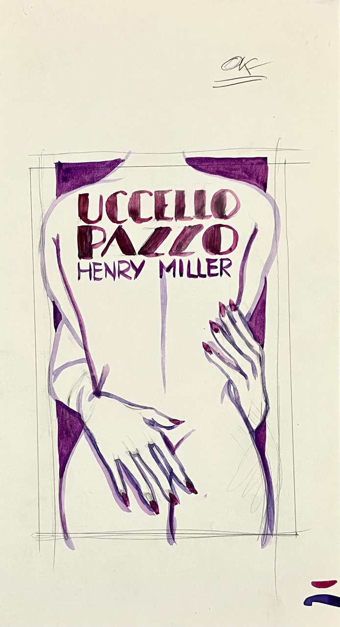 Bozzetto per la copertina di Henry Miller, Uccello pazzo, Club …