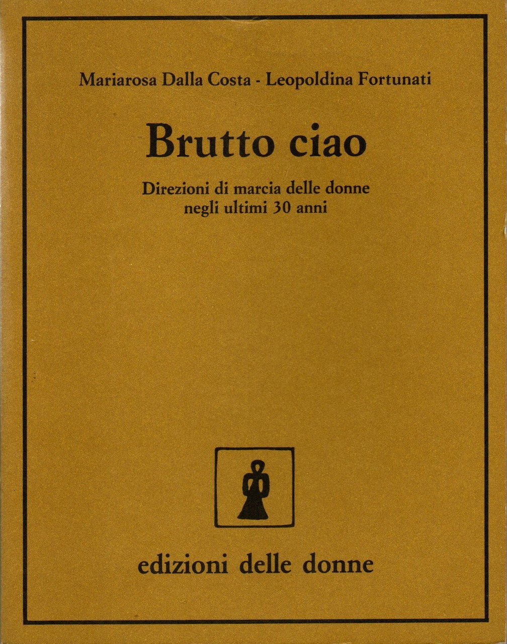 Brutto ciao. Direzioni di marcia delle donne negli ultimi 30 …