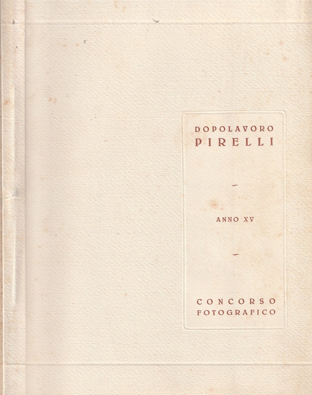 Dopolavoro Pirelli. Concorso fotografico. Anno XV